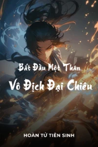 Bìa truyện [Dịch] Bắt Đầu Một Thân Vô Địch Đại Chiêu