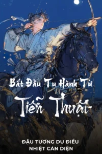 Bìa truyện [Dịch] Bắt Đầu Tu Hành Từ Tiễn Thuật