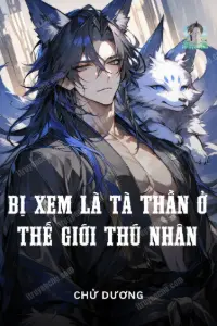Bìa truyện [Dịch] Bị Xem Là Tà Thần Ở Thế Giới Thú Nhân