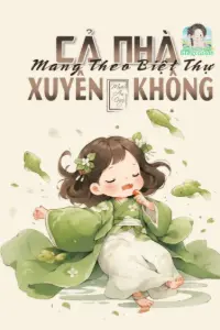 Bìa truyện [Dịch] Cả Nhà Mang Theo Biệt Thự Cùng Xuyên Không