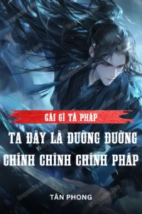 Bìa truyện Cái Gì Tà Pháp? Ta Đây Là Đường Đường Chính Chính Chính Pháp