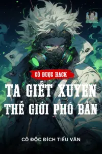 Bìa truyện [Dịch] Có Được Hack Ta Giết Xuyên Thế Giới Phó Bản