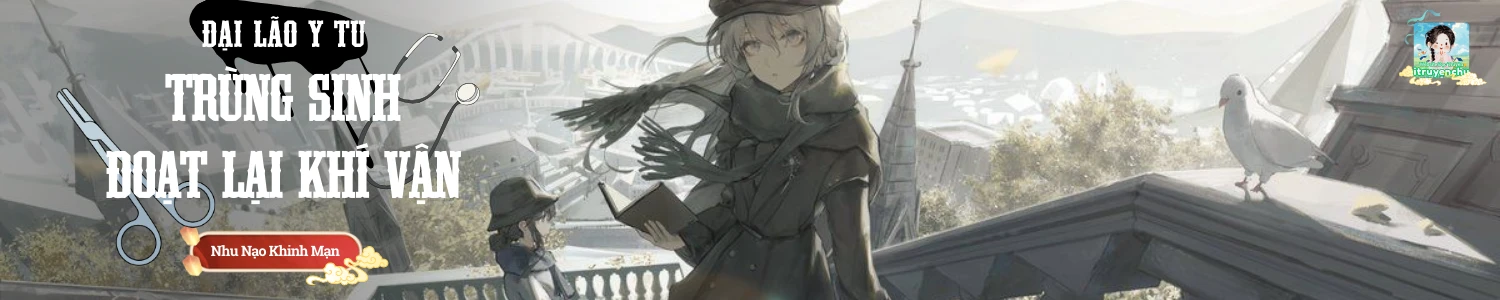 dai-lao-y-tu-trung-sinh-doat-lai-khi-van