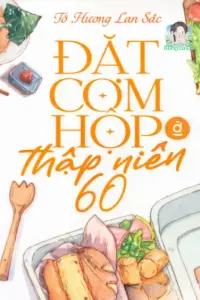 Bìa truyện [Dịch] Đặt Cơm Hộp Ở Thập Niên 60