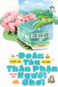 Bìa truyện [Dịch] Đoàn Tàu Sinh Tồn, Cướp Lấy Thân Phận Người Chơi