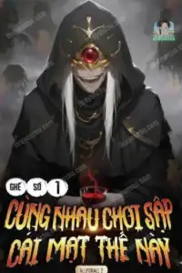 Bìa truyện Ghế Số 1: Cùng Nhau Chơi Sập Cái Mạt Thế Này