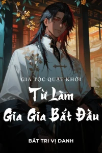 Bìa truyện [Dịch] Gia Tộc Quật Khởi: Từ Làm Gia Gia Bắt Đầu