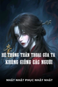 Bìa truyện [Dịch] Hệ Thống Thần Thoại Của Ta Không Giống Các Người