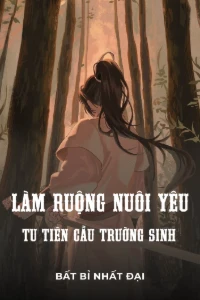 Bìa truyện Làm Ruộng Nuôi Yêu, Tu Tiên Cầu Trường Sinh