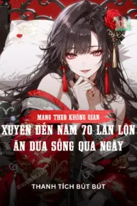 Bìa truyện [Dịch] Mang Theo Không Gian Xuyên Đến Năm 70 Lăn Lộn Ăn Dưa Sống Qua Ngày