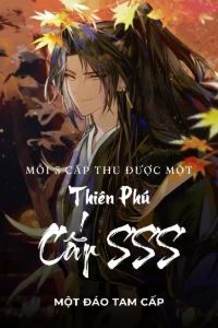 Bìa truyện Mỗi Ba Cấp Thu Được Một Thiên Phú Cấp SSS