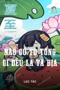 Bìa truyện [Dịch] Nào Có Tổ Tông Gì, Đều Là Ta Bịa