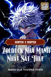 Bìa truyện [Dịch] Người Tại Hunter X Hunter, Zoldyck Nhà Mạnh Nhất Sát Thủ!