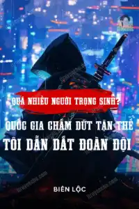 Bìa truyện [Dịch] Quá Nhiều Người Trọng Sinh? Tôi Dẫn Dắt Đoàn Đội Quốc Gia Chấm Dứt Tận Thế
