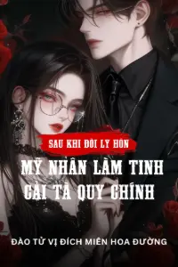 Bìa truyện [Dịch] Sau Khi Đòi Ly Hôn, Mỹ Nhân Làm Tinh Cải Tà Quy Chính