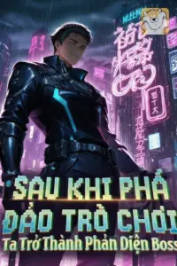Bìa truyện [Dịch] Sau Khi Phá Đảo Trò Chơi, Ta Trở Thành Phản Diện Boss