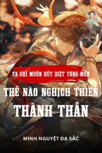 Bìa truyện Ta Chỉ Muốn Hủy Diệt Tông Môn, Thế Nào Nghịch Thiên Thành Thần