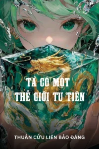 Bìa truyện [Dịch] Ta Có Một Thế Giới Tu Tiên