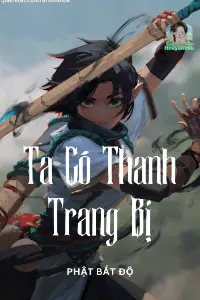 Bìa truyện [Dịch] Ta Có Thanh Trang Bị
