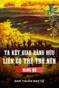 Bìa truyện [Dịch] Ta Kết Giao Bằng Hữu Liền Có Thể Trở Nên Mạnh Mẽ!