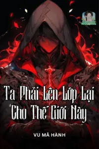Bìa truyện [Dịch] Ta Phải Lên Lớp Lại Cho Thế Giới Này