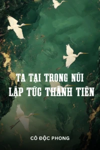 Bìa truyện [Dịch] Ta Tại Trong Núi Lập Tức Thành Tiên