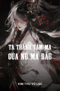 Bìa truyện Ta Thành Tâm Ma Của Nữ Ma Đầu