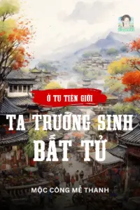 Bìa truyện [Dịch] Ta Trường Sinh Bất Tử Ở Tu Tiên Giới
