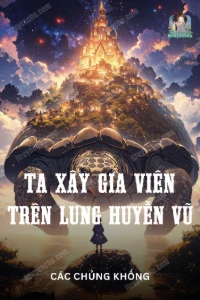 Bìa truyện [Dịch] Ta Xây Gia Viên Trên Lưng Huyền Vũ