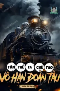 Bìa truyện [Dịch] Tận Thế: Ta Chế Tạo Vô Hạn Đoàn Tàu