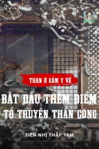 Bìa truyện [Dịch] Thân ở Cẩm Y Vệ, Bắt Đầu Thêm Điểm Tổ truyền Thần Công