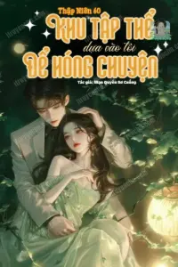 Bìa truyện [Dịch] Thập Niên 60: Khu Tập Thể Dựa Vào Tôi Để Hóng Chuyện