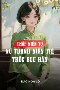 Bìa truyện [Dịch] Thập Niên 70: Nữ Thanh Niên Trí Thức Bưu Hãn