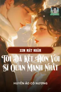 Bìa truyện [Dịch] Thập Niên 80: Xem Mắt Nhầm, Tôi Đã Kết Hôn Với Sĩ Quan Mạnh Nhất