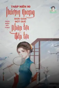 Bìa truyện [Dịch] Thập Niên 90 Hương Giang: Đơn Giản Một Quẻ, Nhận Tội Đền Tội