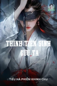 Bìa truyện [Dịch] Thỉnh Tiên Sinh Cứu Ta