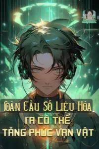 Bìa truyện [Dịch] Toàn Cầu Số Liệu Hóa, Ta Có Thể Tăng Phúc Vạn Vật