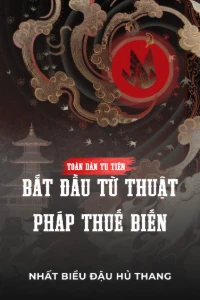 Bìa truyện [Dịch] Toàn Dân Tu Tiên, Bắt Đầu Từ Thuật Pháp Thuế Biến (Dịch)