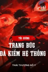 Bìa truyện [Dịch] Tối Cường Trang Bức Đả Kiểm Hệ Thống