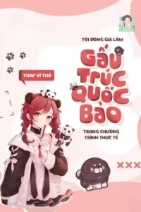 Bìa truyện [Dịch] Tôi Đóng Giả Làm Gấu Trúc Quốc Bảo Trong Chương Trình Thực Tế