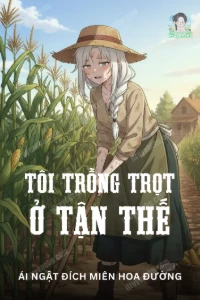 Bìa truyện [Dịch] Tôi Trồng Trọt Ở Tận Thế