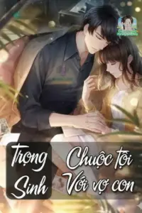 Bìa truyện [Dịch] Trọng Sinh Chuộc Tội Với Vợ Con