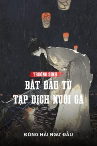 Bìa truyện [Dịch] Trường Sinh, Bắt Đầu Từ Tạp Dịch Nuôi Gà