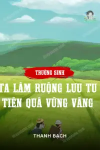 Bìa truyện [Dịch] Trường Sinh: Ta Làm Ruộng Lưu Tu Tiên Quá Vững Vàng