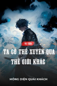 Bìa truyện [Dịch] Tu Tiên, Ta Có Thể Xuyên Qua Thế Giới Khác (Dịch)