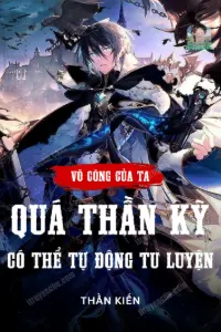 Bìa truyện [Dịch] Võ Công Của Ta Quá Thần Kỳ, Có Thể Tự Động Tu Luyện