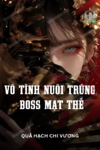 Bìa truyện [Dịch] Vô Tình Nuôi Trúng Boss Mạt Thế