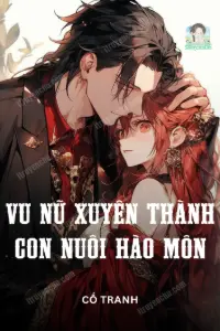 Bìa truyện [Dịch] Vu Nữ Xuyên Thành Con Nuôi Hào Môn