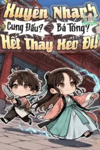 Bìa truyện [Dịch] Xuyên Nhanh: Cung Đấu? Bá Tổng? Hết Thảy Xéo Đi!