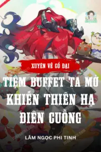 Bìa truyện [Dịch] Xuyên Về Cổ Đại, Tiệm Buffet Ta Mở Khiến Thiên Hạ Điên Cuồng